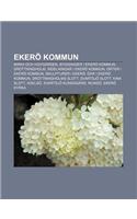 Ekero Kommun: Birka Och Hovgarden, Byggnader I Ekero Kommun, Drottningholm, Indelningar I Ekero Kommun, Orter I Ekero Kommun(Swedish)