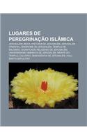 Lugares de Peregrinacao Islamica: Jerusalem, Meca, Historia de Jerusalem, Jerusalem Oriental, Sindrome de Jerusalem, Templo de Salomao(Portuguese)