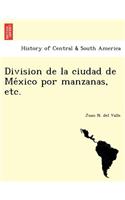 Division de la ciudad de México por manzanas, etc.