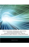 Articles on Wars Involving Azerbaijan, Including: Nagorno-Karabakh War, Armeniana Azerbaijani War, War in Afghanistan (2001a Present), Ganja Battalion