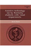 Assistive Technology Use by Kentucky Students with Visual Impairments