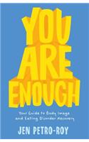 You Are Enough