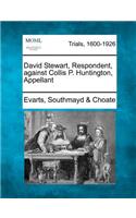 David Stewart, Respondent, Against Collis P. Huntington, Appellant: (English)