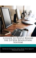 A Guide to People Behind the 2.0 Web Revolution: Youtube