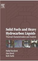Solid Fuels and Heavy Hydrocarbon Liquids: Thermal Characterisation and Analysis