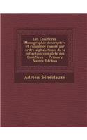 Les Coniferes. Monographie Descriptive Et Raisonnee Classee Par Ordre Alphabetique de La Collection Complete Des Coniferes