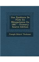 Une Epidemie de Peste En Mesopotamie En 1867