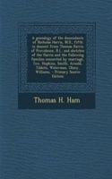 A Genealogy of the Descendants of Nicholas Harris, M.D., Fifth in Descent from Thomas Harris of Providence, R.I., and Sketches of the Harris and the Following Families Connected by Marriage, Tew, Hopkins, Smith, Arnold, Tibbits, Waterman, Olney, Wi