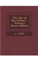 The ABC of Bee Culture - Primary Source Edition