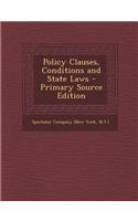 Policy Clauses, Conditions and State Laws - Primary Source Edition