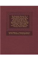 The Kentucky Revival, Or, a Short History of the Late Extraordinary Outpouring of the Spirit of God in the Western States of America: Agreeably to Scr