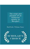 The Scope and Purpose of an Historical Society in Newport - Scholar's Choice Edition