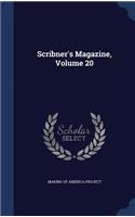 Scribner's Magazine, Volume 20