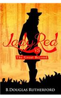 Lady Red vs. The Great Beyond