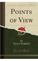 Points of View (Classic Reprint)