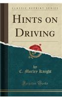 Hints on Driving (Classic Reprint)