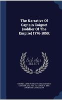 The Narrative Of Captain Coignet (soldier Of The Empire) 1776-1850;