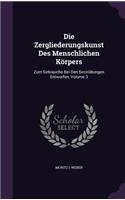 Die Zergliederungskunst Des Menschlichen Korpers