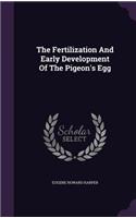 Fertilization And Early Development Of The Pigeon's Egg