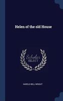 HELEN OF THE OLD HOUSE