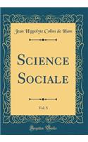 Science Sociale, Vol. 5 (Classic Reprint)