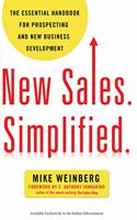 New Sales. Simplified.: The Essential Handbook for Prospecting and New Business Development