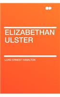 Elizabethan Ulster: (English)