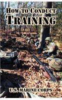 How to Conduct Training