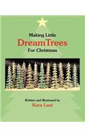 Making Little DreamTrees For Christmas