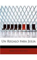 Un Regalo para Julia: (Spanish)