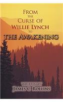 From the Curse of Willie Lynch to the Awakening