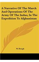 A Narrative Of The March And Operations Of The Army Of The Indus, In The Expedition To Afghanistan: (English)