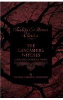 Lancashire Witches - A Romance Of Pendle Forest