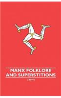 Manx Folklore And Superstitions: (English)