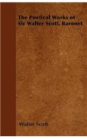 The Poetical Works of Sir Walter Scott, Baronet