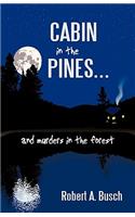 Cabin in the Pines. . .