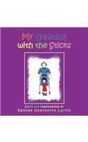 My Grandma with the Sticks