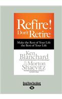 Refire! Don't Retire