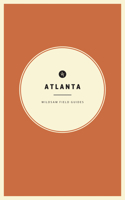 Wildsam Field Guides: Atlanta