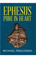Ephesus Pure in Heart