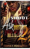 Shoot First Ask Questions Never Part 2: (2 Shoot First Ask Questions Never)
