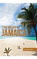 Five Weeks to Jamaica