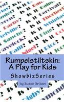 Rumpelstiltskin: A Play for Kids