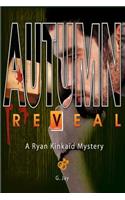 Autumn Reveal: A Ryan Kinkaid Mystery