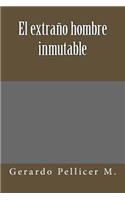 El extraño hombre inmutable