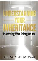 Understanding Your Inheritance