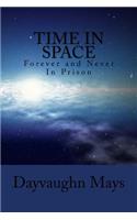 Time in Space: Forever and Never in Prison