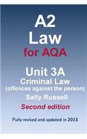 A2 Law for AQA Unit 3A Criminal Law (offences against the person): (English)
