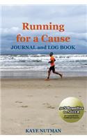 Running For a Cause: JOURNAL and LOG BOOK