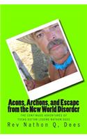 Aeons, Archons, and escape from the New World Disorder